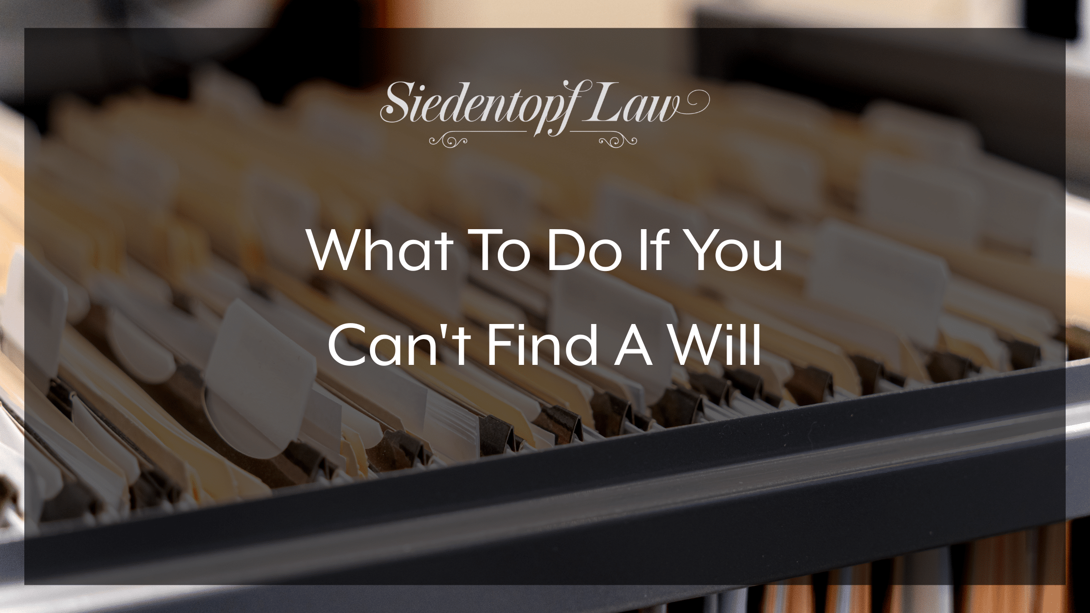 What To Do If You Can’t Find A Will