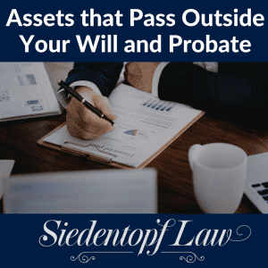 Assets that pass outside your will and probate