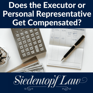 Does the executor or personal representative get compensated?