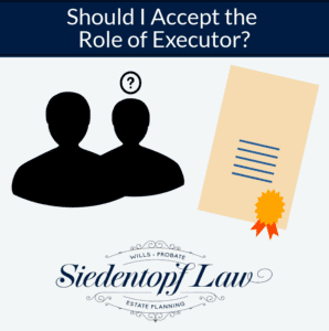 Should I accept the role of executor?