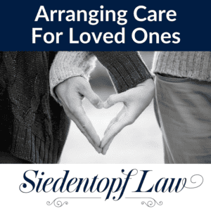 Arranging Care For Loved Ones