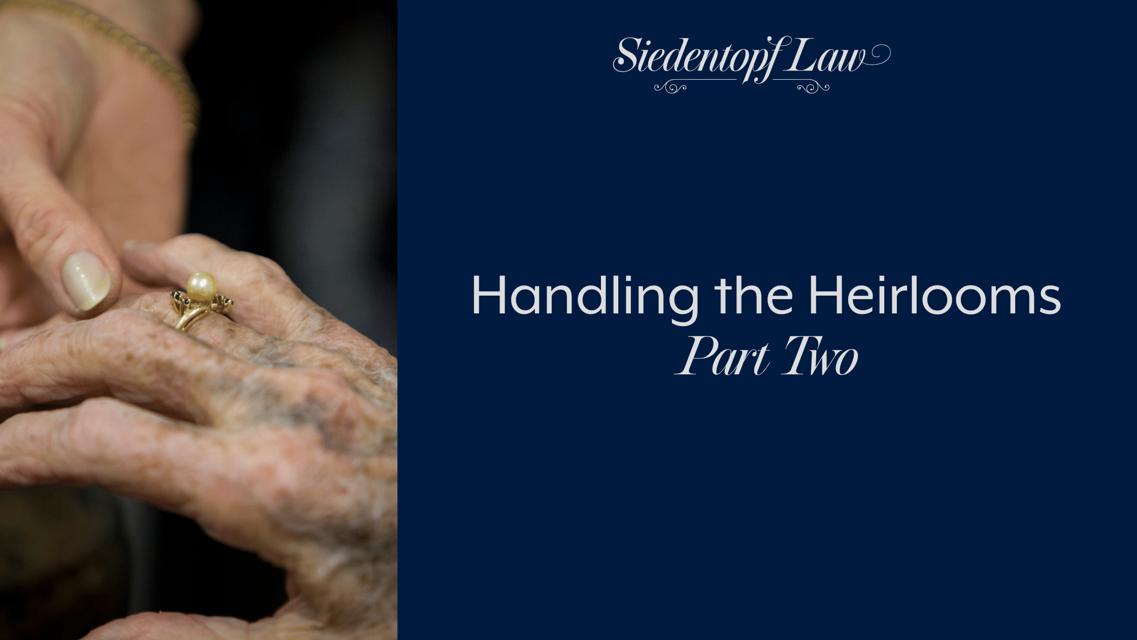 Handling the Heirlooms – Part Two