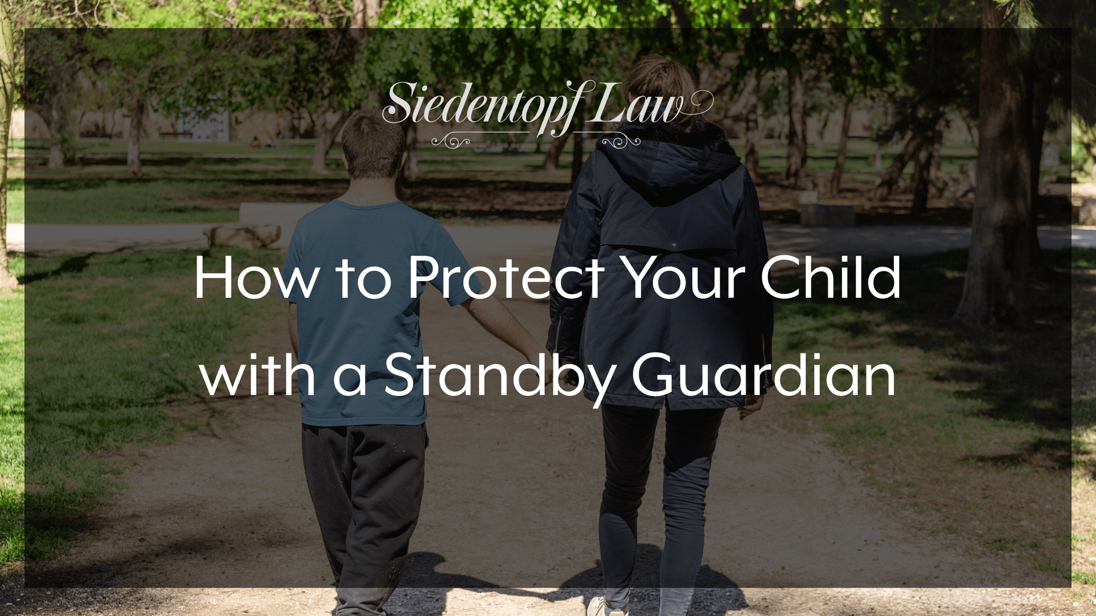 How to Protect Your Child with a Standby Guardian