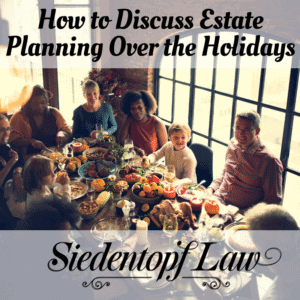Discussing Estate Planning Over the Holidays