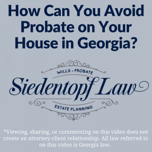 Avoid Probate on Georgia House