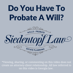 Do You Have To Probate A Will_ 5.31.18