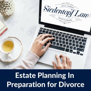 estate planning in preparation for divorce