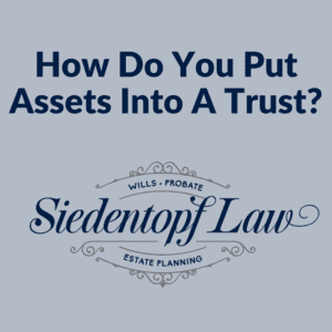 How do you put assets into a trust