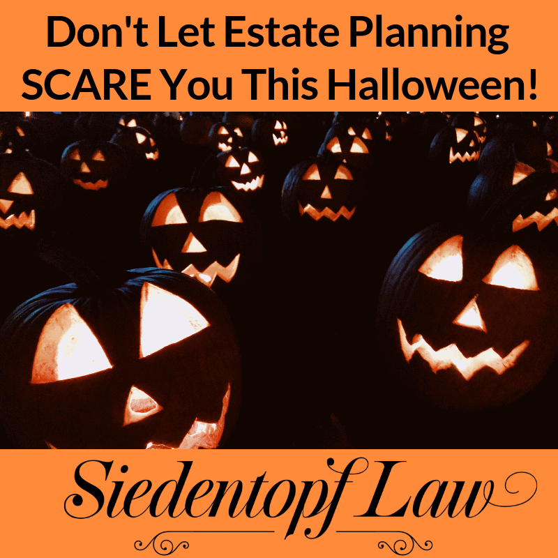 Don't Let Estate Planning Scare You This Halloween