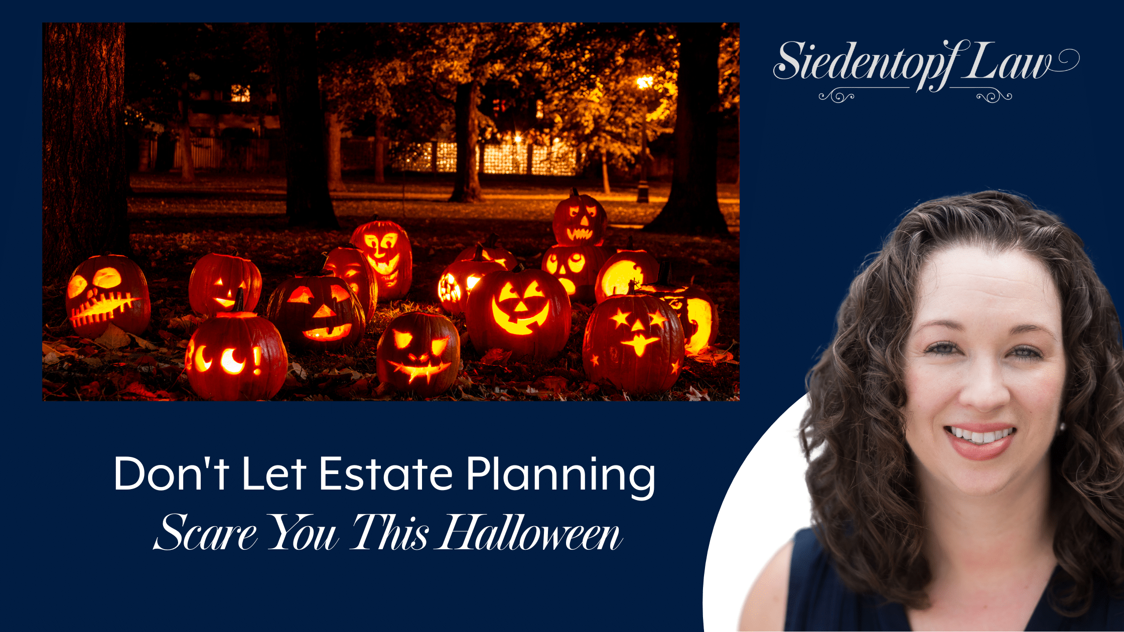 Don’t Let Estate Planning Scare You This Halloween