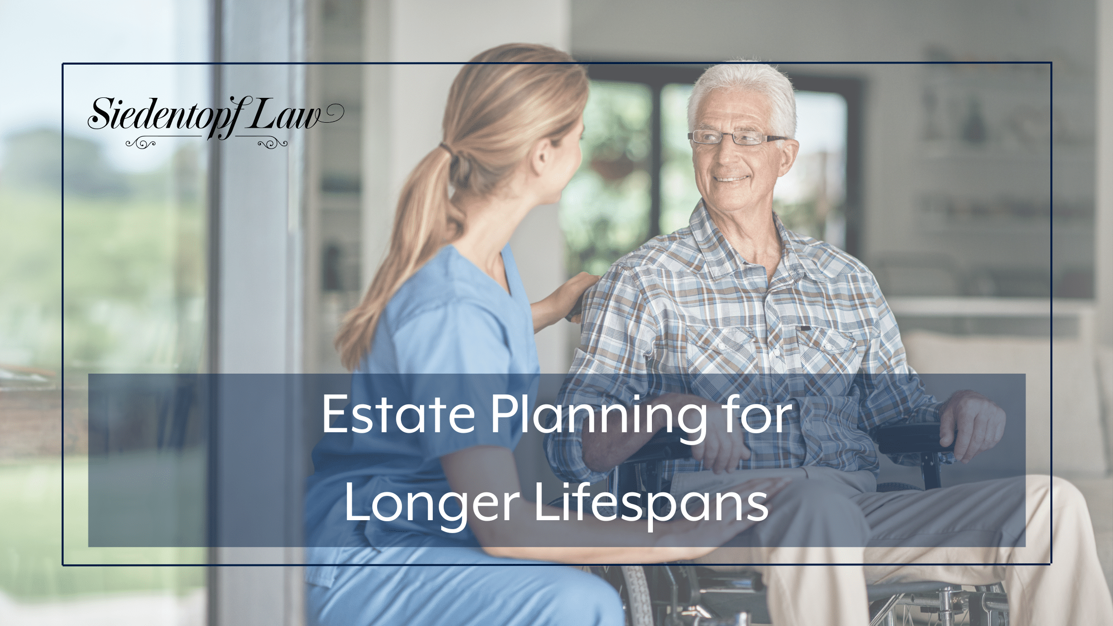 Estate Planning for Longer Lifespans