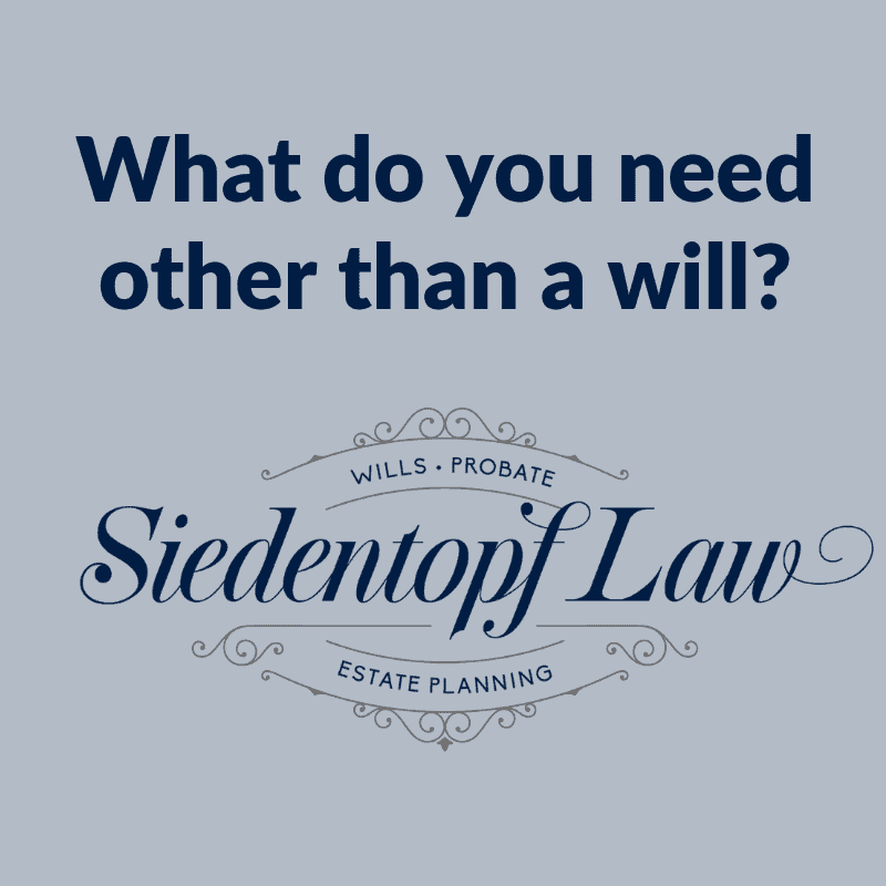 What-do-you-need-other-than-a-will-11.21.18