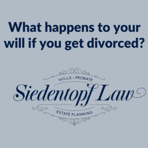 what-happens-to-your-will-if-you-get-divorced-11.1.18-e1541094781640