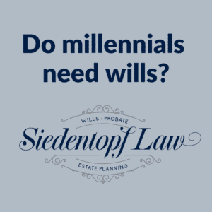 Do millennials need wills