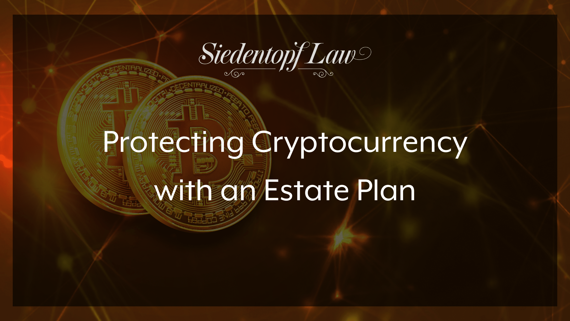 Protecting Cryptocurrency with an Estate Plan