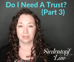 Do I need a trust? Part three, divorce Do I need a trust? Part three divorce