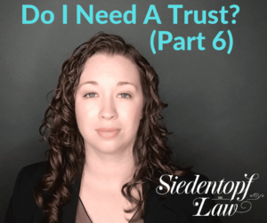 Do I need a trust? (6) Do I need a trust? (6)