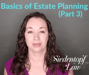Basic Estate Planning Pt3 8.13.19 Basics of Estate Planning: Power of Attorney