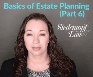 Basic Estate Planning Part 6 Basics of Estate Planning Part 6