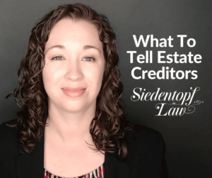 What to tell estate creditors What to tell estate creditors