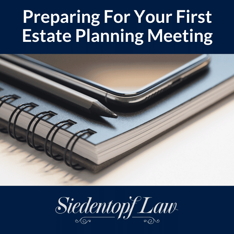 Preparing For Your First Estate Planning Meeting