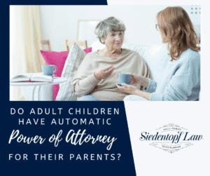 Do adult children have automatic Power of Attorney for their parents?