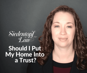 Should I put my home into a trust? Should I put my home into a trust?