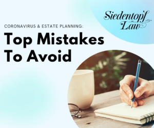 Coronavirus and Estate Planning: Top Mistakes to Avoid Coronavirus and Estate Planning: Top Mistakes to Avoid