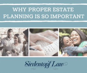 Why proper estate planning is so important