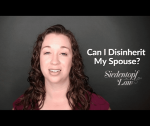 Can I Disinherit My Spouse? Can I Disinherit My Spouse?