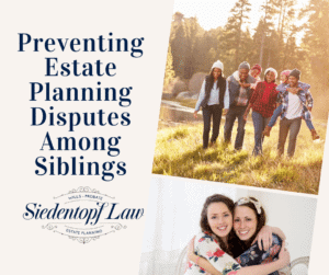 Preventing estate planning disputes among siblings
