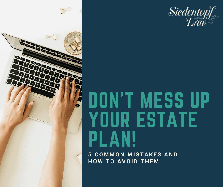 Don't Mess Up Your Estate Plan