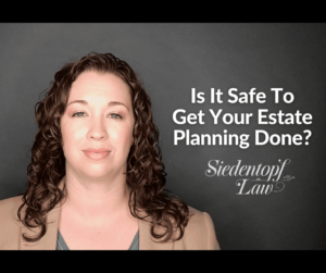 Safe To Get Estate Planning Done? Safe to get estate planning done?