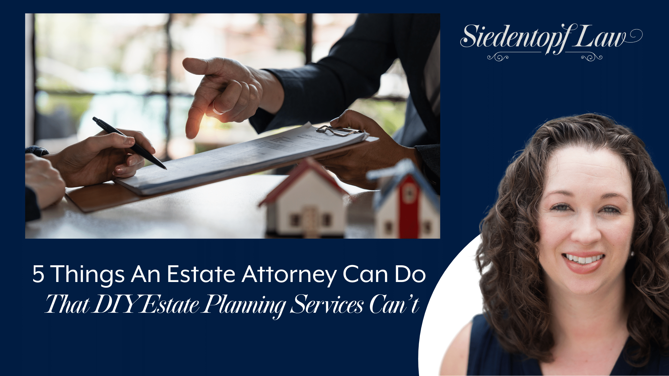 5 Things An Estate Attorney Can Do, That DIY Estate Planning Services Can’t