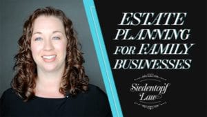 Estate and Succession Planning for Family Businesses