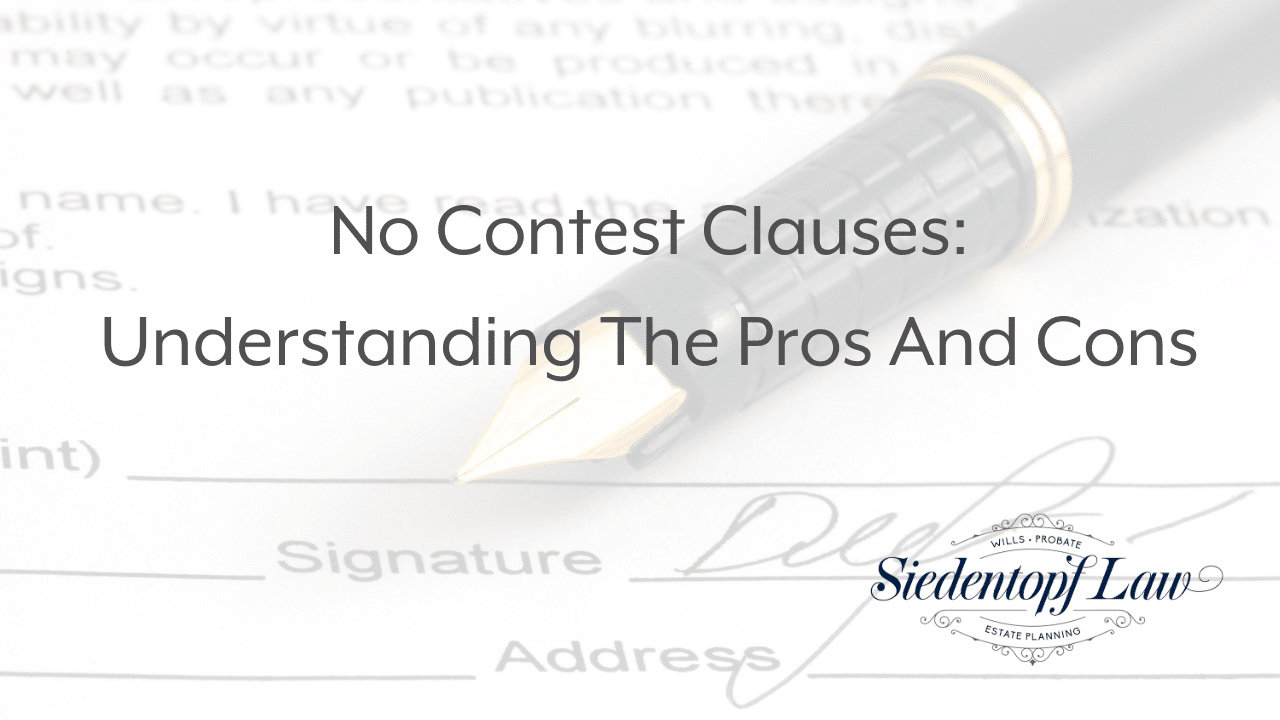 No Contest Clauses: Understanding The Pros And Cons