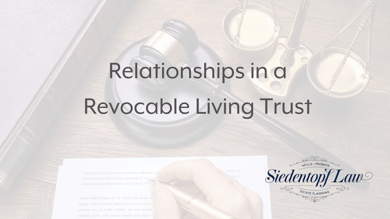 Relationships in a Revocable Living Trust