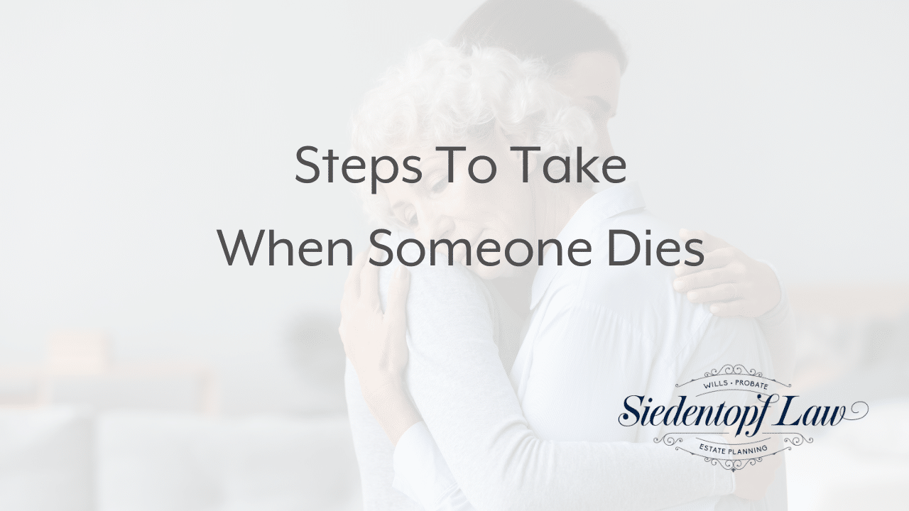 Steps To Take When Someone Dies