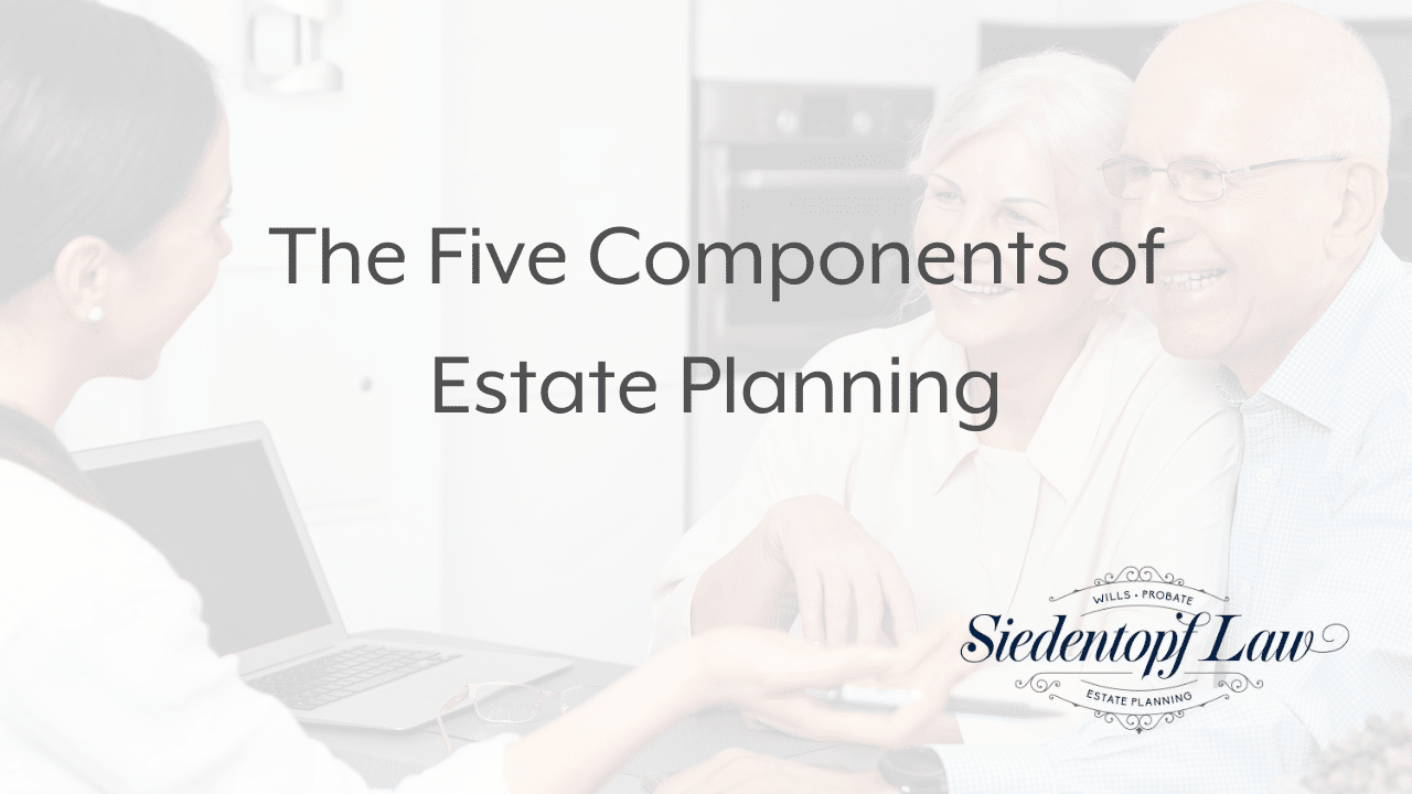 The Five Components of Estate Planning