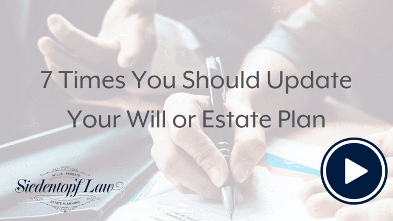 7 Times You Should Update Your Will or Estate Plan