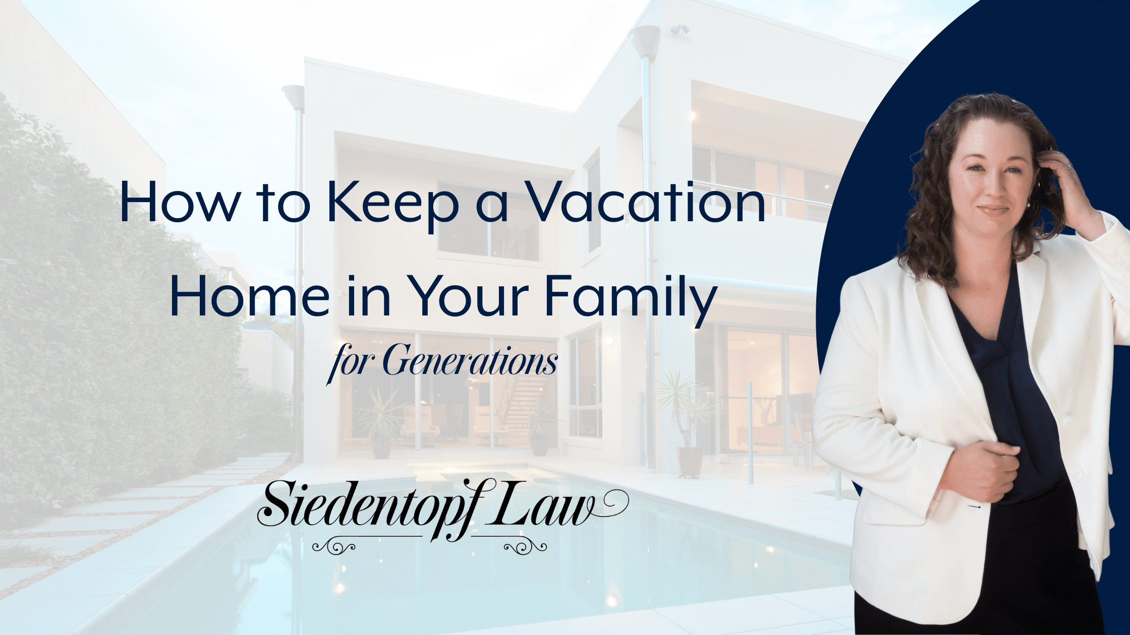How to Keep a Vacation Home in Your Family for Generations