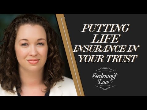 Putting Life Insurance in Your Trust