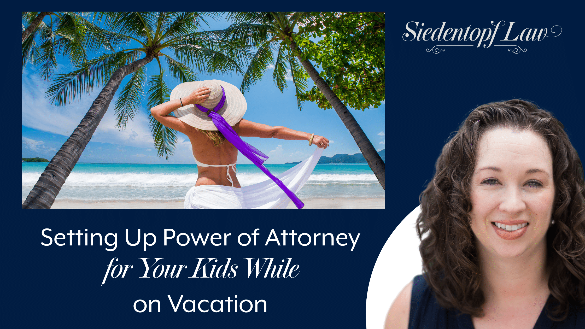 Setting Up Power of Attorney for Your Kids While on Vacation