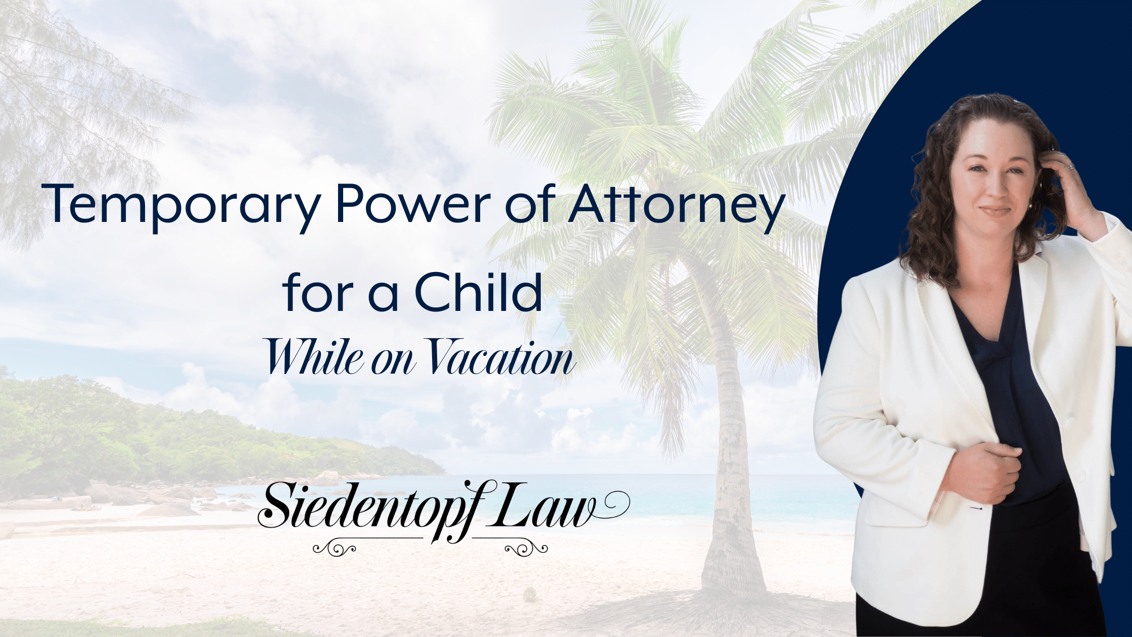 Temporary Power of Attorney for a Child While on Vacation