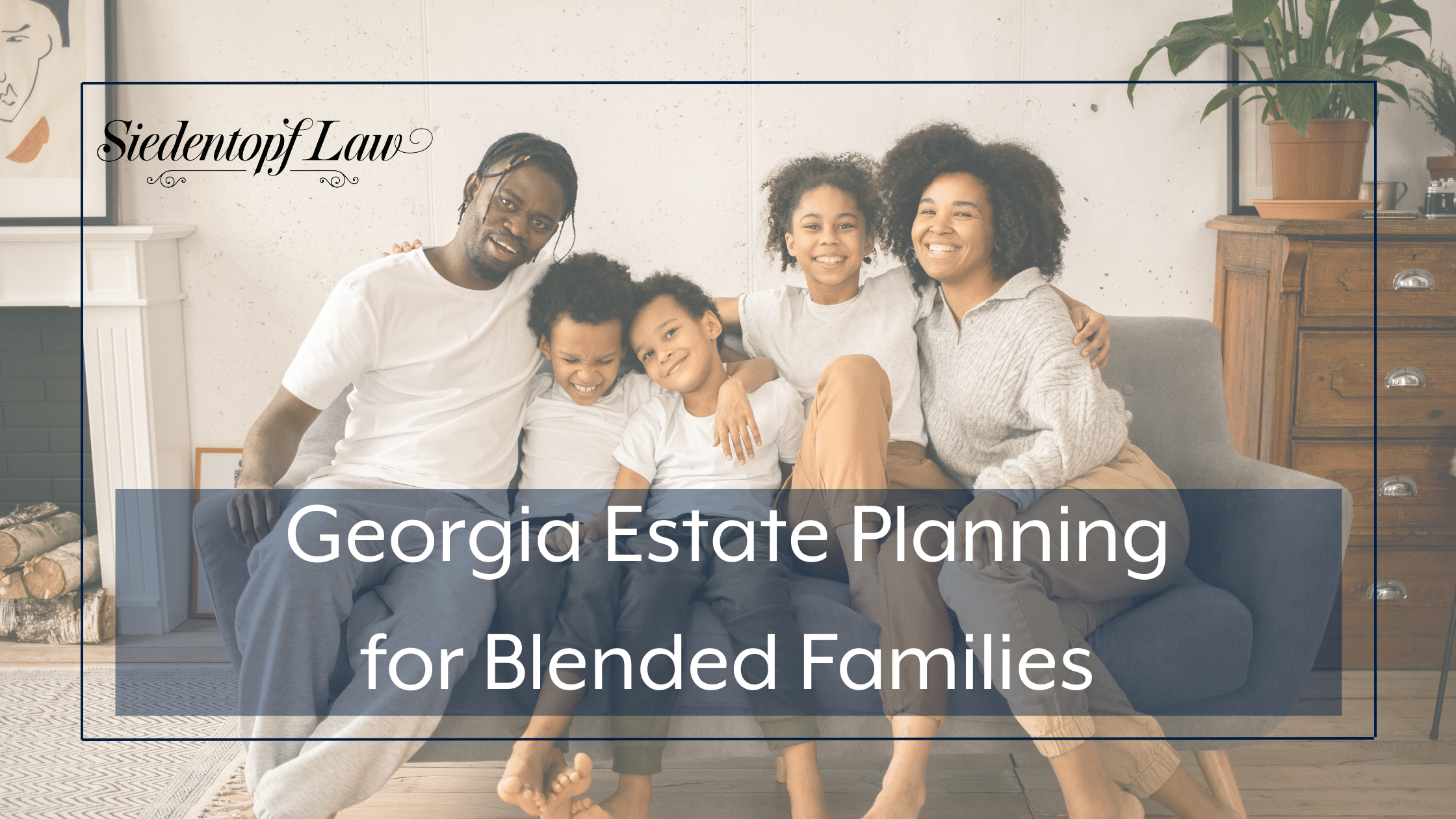 Georgia Estate Planning for Blended Families