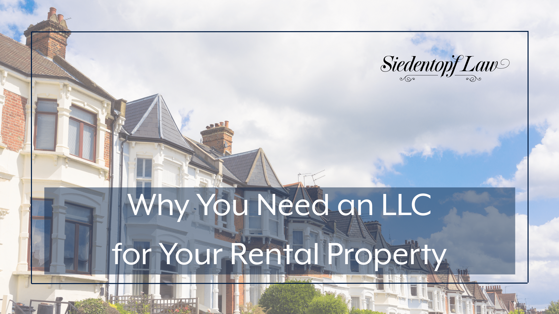 Why You Need an LLC for Your Rental Property