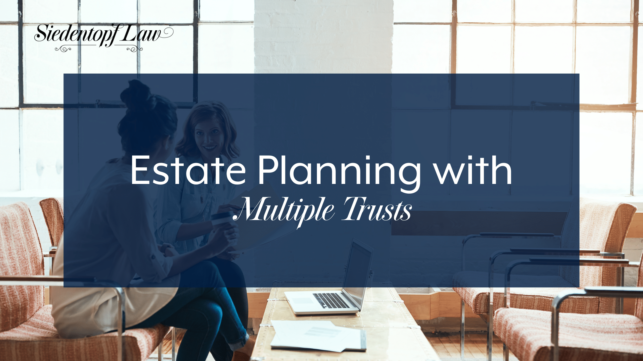 Estate Planning with Multiple Trusts