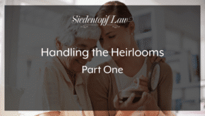 Handling the Heirlooms - Part One
