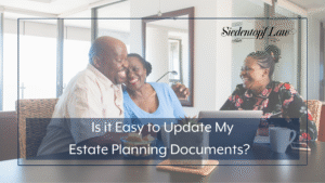 Is it Easy to Update My Estate Planning Documents?  