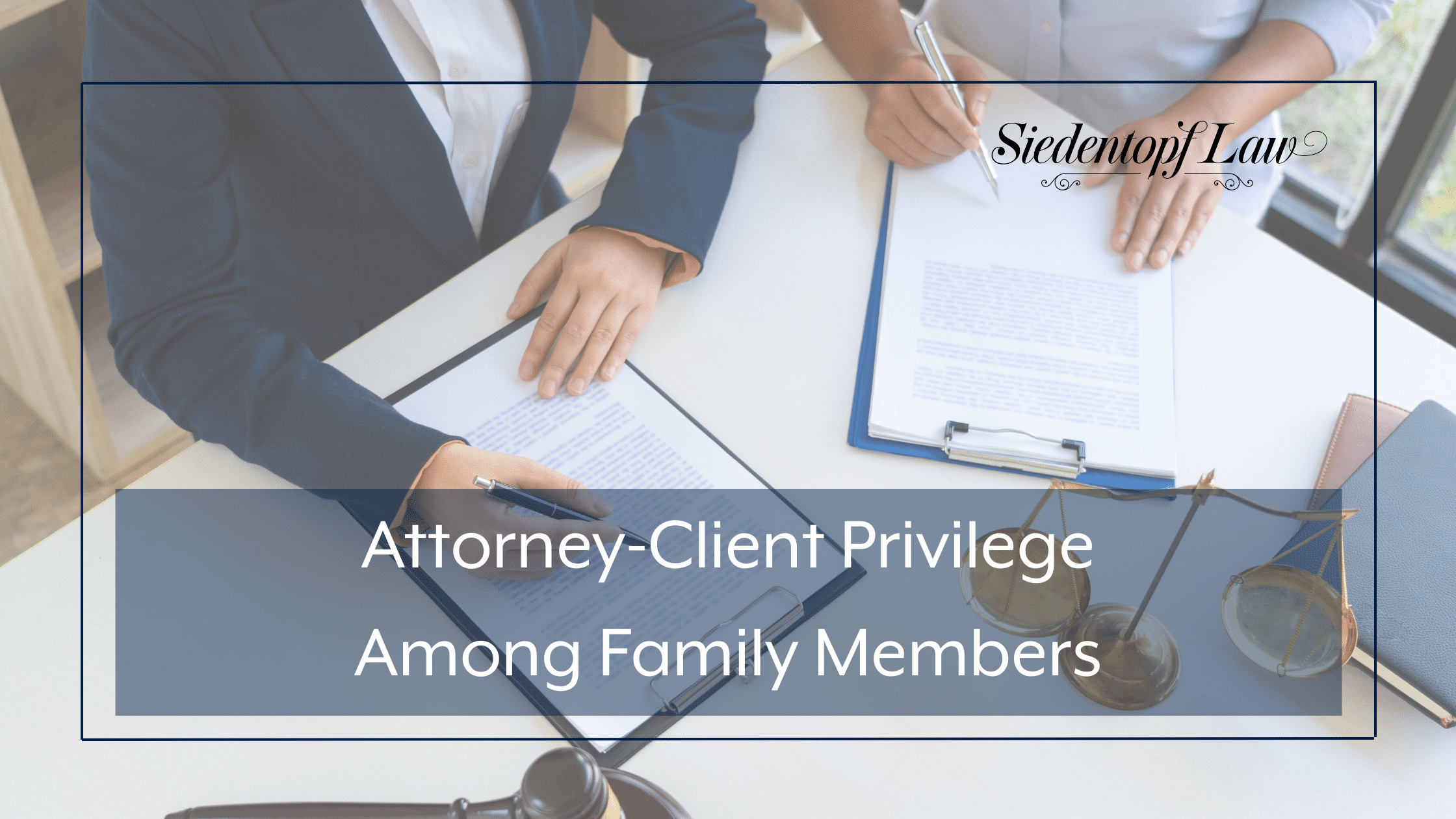 Attorney-Client Privilege Among Family Members